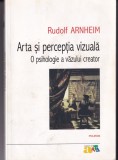 Rudolf Arnheim - Arta si perceptia vizuala. O psihologie a vazului creator