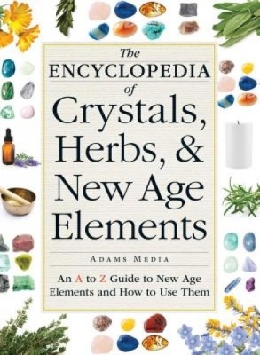 The Encyclopedia of Crystals, Herbs, and New Age Elements: An A to Z Guide to New Age Elements and How to Use Them foto