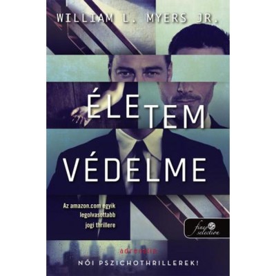 &amp;Eacute;letem v&amp;eacute;delme - T&amp;ouml;rt&amp;eacute;netek a t&amp;aacute;rgyal&amp;oacute;teremből 1. - William L. Myers Jr. foto