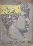 Originea Omului - M.F. Nesturh, 1959, Editura Stiintifica, Biologie, 414 Pagini, Romana, Necartonata