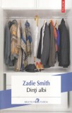 Zadie Smith - Dinti albi