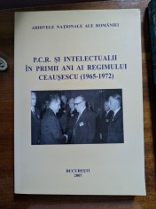 P. C. R. si intelectualii in primii ani ai regimului Ceausescu (1965-1972)