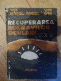 Recuperarea Bolnavilor Oculari Vol 2 - Felicia Zamfirescu-margescu, Florea Marin ,540356, Dacia