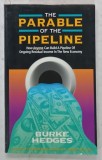 THE PARABLE OF THE PIPELINE by BURKE HEDGES , 2001