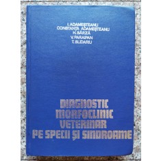 Diagnostic Morfoclinic Veterinar Pe Specii Si Sindroame - Ion Adamesteanu Si Colab. , B838