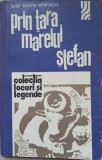 PRIN TARA MARELUI STEFAN - Lola Stere Chiracu - 1976 - Folclor, Legende - Editura Sport-Turism
