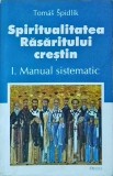 Tomas Spidlik - Spiritualitatea Rasaritului crestin. I. Manual sistematic