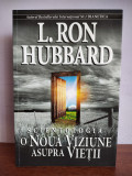 L. Ron Hubbard &ndash; Scientologia O noua viziune asupra vietii