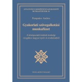 Gyakorlati sz&ouml;vegalkot&aacute;si munkaf&uuml;zet - A k&ouml;z&eacute;pszintű &iacute;r&aacute;sbeli &eacute;retts&eacute;gi vizsg&aacute;hoz magyar nyelv &eacute;s irodalomb&oacute;l - Parapatics Andrea