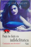 Fata in fata cu infidelitatea. Continuam sau divortam? &ndash; Julia Cole &amp; Relate