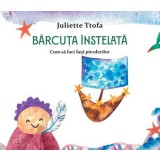 Barcuta instelata. Cum sa faci fata pierderilor/Juliette Ttofa