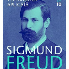 Eseuri de psihanaliza aplicata | Sigmund Freud