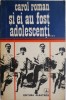Si ei au fost adolescenti... - Carol Roman - Biografie - Carte Beletristica