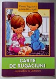 Carte de rugaciuni ortodoxe: Copiii vorbesc cu Dumnezeu