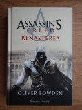 Oliver Bowden - Assassin&#039;s creed. Renasterea (2016, editie cartonata)
