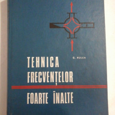 TEHNICA FRECVENTELOR FOARTE INALTE - G. RULEA