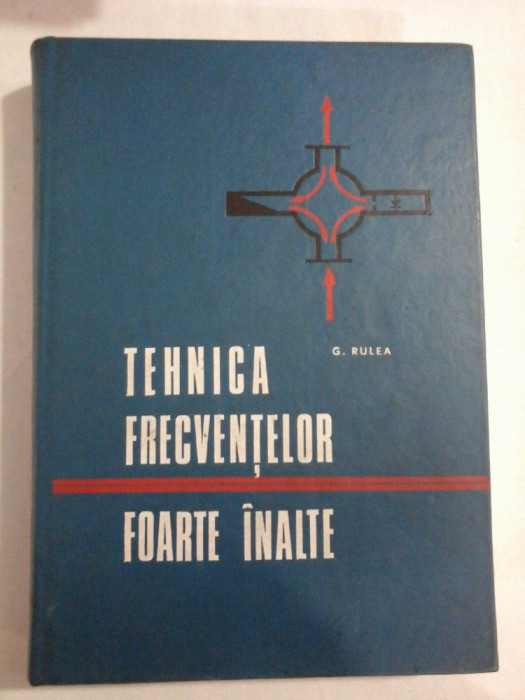 TEHNICA FRECVENTELOR FOARTE INALTE - G. RULEA