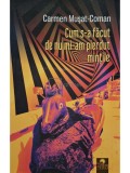 Carmen Musat-Coma - Cum s-a facut de nu mi-am pierdut mintile (Editia: 2018)