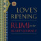 Love&#039;s Ripening: Rumi on the Heart&#039;s Journey, Paperback/Mevlana Jalaluddin Rumi