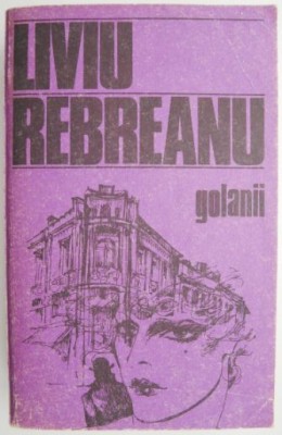 Golanii. Nuvele si schite &amp;ndash; Liviu Rebreanu foto