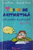 TESTE DE ARITMETICA PENTRU PREGATIREA DE PERFORMANTA LA CLASA A IV-A-DUMITRU D. PARAIALA, VIORICA PARAIALA-254812