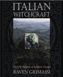 Italian Witchcraft: The Old Religion of Southern Europe