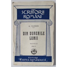 DIN DURERILE LUMII , NUVELE de ALEXANDRU VLAHUTA , 1927