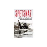 Spetsnaz: A History of the Soviet and Russian Special Forces