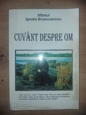 Cuvant despre om- Sfantul Ignatie Briancianinov foto