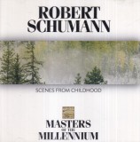 Robert Schumann - Scenes from Childhood. Masters of the Millennium