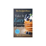The New York Times Take It Easy Crosswords: 75 Easy Crossword Puzzles