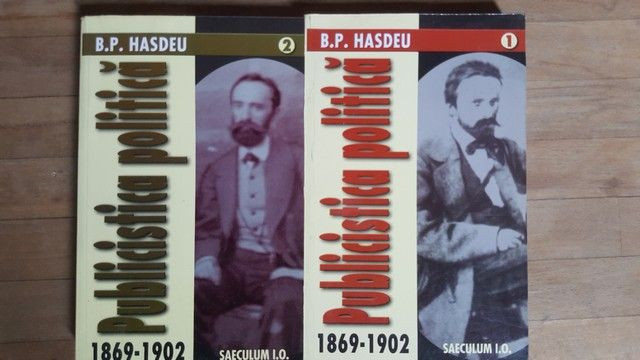 Publicistica politica 1869-1902 vol.1-2- B.P.Hasdeu