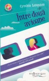 AS - CYNTHIA LANGSTON - INTRE DOUA AVIOANE