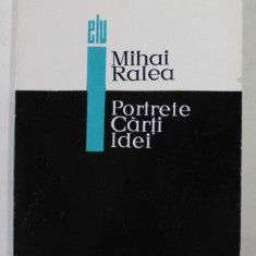 PORTRETE , CARTI , IDEI de MIHAI RALEA , 1966