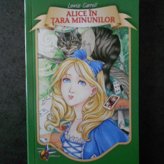 LEWIS CARROLL - ALICE IN TARA MINUNILOR