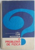 Cum rezolvam o problema de fizica - F. Koch. Carte Stiinta, Chimie, stare buna/foarte buna, diverse edituri si dimensiuni. 
