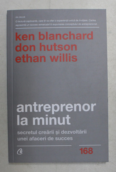 ANTREPRENOR LA MINUT de KEN BLANCHARD , DON HUTSON , ETHAN WILLIS , Editia a II a , 2020