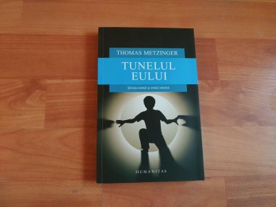 TUNELUL EULUI-THOMAS METZINGER foto