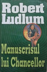 MANUSCRISUL LUI CHANCELLOR-ROBERT LUDLUM-221224