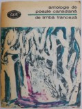 Antologie Poezie Canadiana Franceza - Studii Literare, Carte de Anticariat