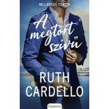 A megt&ouml;rt sz&iacute;vű - Milli&aacute;rdos Corisik - Ruth Cardello