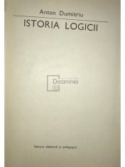 Anton Dumitriu - Istoria logicii (Editia: 1969) foto