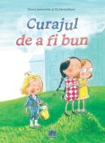 Cumpara ieftin Curajul de a fi bun - Hardcover - Ilona Lammertink, Els Vermeltfoort - Didactica Publishing House
