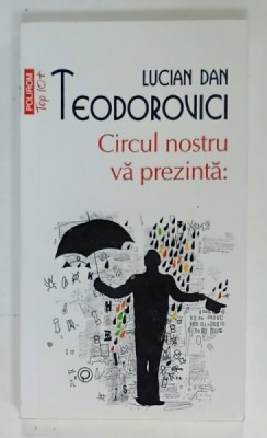 CIRCUL NOSTRU VA PREZINTA : de LUCIAN DAN TEODOROVICI , 2020 foto