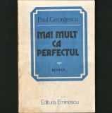 Cumpara ieftin Mai Mult ca Perfectul, roman de Paul Georgescu