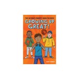 Growing Up Great!: The Ultimate Puberty Book for Boys