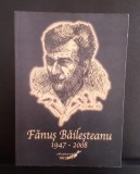 Fănuș Bailesteanu 1947- 2008