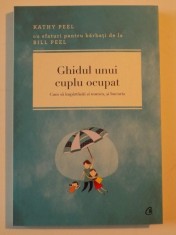GHIDUL UNUI CUPLU OCUPAT , CUM SA IMPARTASITI SI MUNCA SI BUCURIA de KATHY PEEL 2015