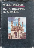 DE LA BHARATA LA GANDHI. CIVILIZATIE ISTORIE SI CULTURA INDIANA-MIHAI MARTIS