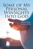 Some of My Personal WinSights Into God: Reflections on the Goodness of God